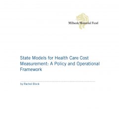 State Models for Health Care Cost Measurement: A Policy and Operational Framework